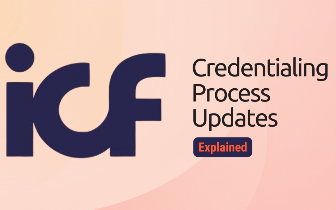ICF Is Replacing the Performance Evaluation for ACC and PCC Portfolio Candidates: What This Means for CTA Students